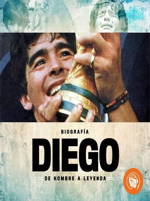 cover image of Diego, de hombre a Leyenda